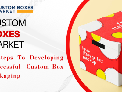 5 Steps To Developing Successful Custom Box Packaging